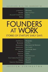 Title: Founders at Work: Stories of Startups' Early Days, Author: Jessica Livingston