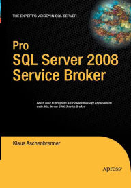 Title: Pro SQL Server 2008 Service Broker, Author: Klaus Aschenbrenner