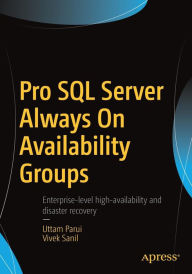 Title: Pro SQL Server Always On Availability Groups, Author: Uttam Parui