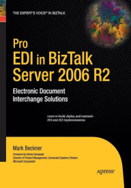 Title: Pro EDI in BizTalk Server 2006 R2: Electronic Document Interchange Solutions, Author: Mark Beckner