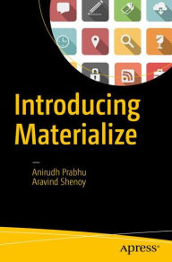Title: Introducing Materialize, Author: Anirudh Prabhu