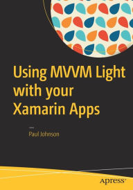 Title: Using MVVM Light with your Xamarin Apps, Author: Paul Johnson
