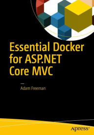 Title: Essential Docker for ASP.NET Core MVC, Author: Adam Freeman