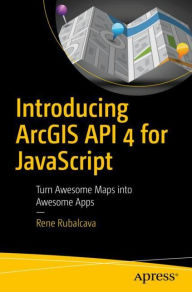 Title: Introducing ArcGIS API 4 for JavaScript: Turn Awesome Maps into Awesome Apps, Author: Rene Rubalcava
