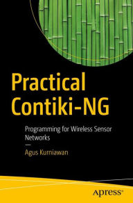 Title: Practical Contiki-NG: Programming for Wireless Sensor Networks, Author: Agus Kurniawan