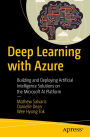 Deep Learning with Azure: Building and Deploying Artificial Intelligence Solutions on the Microsoft AI Platform