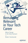 Remaining Relevant in Your Tech Career: When Change Is the Only Constant