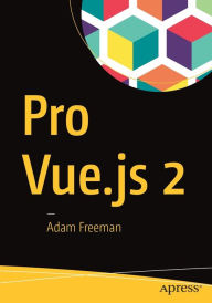 Title: Pro Vue.js 2, Author: Adam Freeman