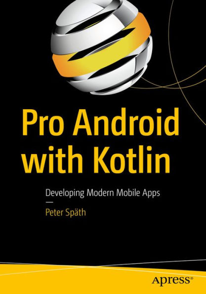 Pro Android with Kotlin: Developing Modern Mobile Apps