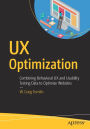 UX Optimization: Combining Behavioral UX and Usability Testing Data to Optimize Websites