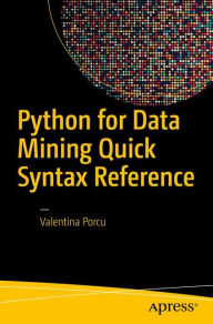 Title: Python for Data Mining Quick Syntax Reference, Author: Valentina Porcu
