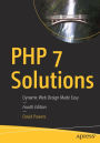 PHP 7 Solutions: Dynamic Web Design Made Easy