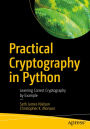 Practical Cryptography in Python: Learning Correct Cryptography by Example