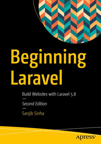 Beginning Laravel: Build Websites with Laravel 5.8
