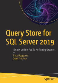 Title: Query Store for SQL Server 2019: Identify and Fix Poorly Performing Queries, Author: Tracy Boggiano