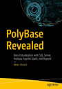 PolyBase Revealed: Data Virtualization with SQL Server, Hadoop, Apache Spark, and Beyond