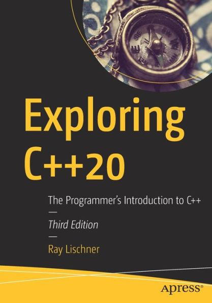 Exploring C++20: The Programmer's Introduction to C++