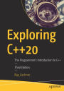 Exploring C++20: The Programmer's Introduction to C++