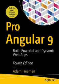 Title: Pro Angular 9: Build Powerful and Dynamic Web Apps, Author: Adam Freeman