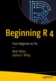 Title: Beginning R 4: From Beginner to Pro, Author: Matt Wiley