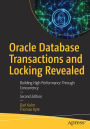 Oracle Database Transactions and Locking Revealed: Building High Performance Through Concurrency