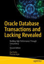 Oracle Database Transactions and Locking Revealed: Building High Performance Through Concurrency
