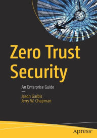 Title: Zero Trust Security: An Enterprise Guide, Author: Jason Garbis