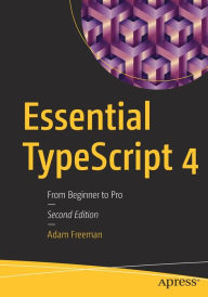 Title: Essential TypeScript 4: From Beginner to Pro, Author: Adam Freeman