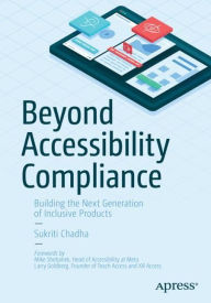 Title: Beyond Accessibility Compliance: Building the Next Generation of Inclusive Products, Author: Sukriti Chadha