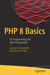 Title: PHP 8 Basics: For Programming and Web Development, Author: Gunnard Engebreth