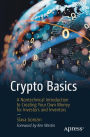 Crypto Basics: A Nontechnical Introduction to Creating Your Own Money for Investors and Inventors