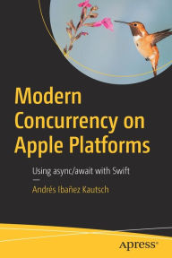 Title: Modern Concurrency on Apple Platforms: Using async/await with Swift, Author: Andrïs Ibaïez Kautsch