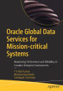 Oracle Global Data Services for Mission-critical Systems: Maximizing Performance and Reliability in Complex Enterprise Environments