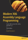 Modern X86 Assembly Language Programming: Covers X86 64-bit, AVX, AVX2, and AVX-512