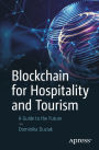 Blockchain for Hospitality and Tourism: A Guide to the Future