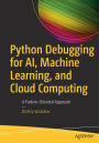 Python Debugging for AI, Machine Learning, and Cloud Computing: A Pattern-Oriented Approach