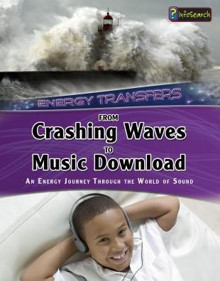 From Crashing Waves to Music Download: An energy journey through the world of sound