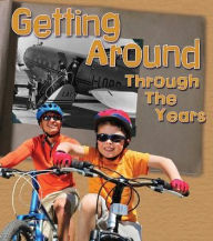 Title: Getting Around Through the Years: How Transportation Has Changed in Living Memory, Author: Clare Lewis