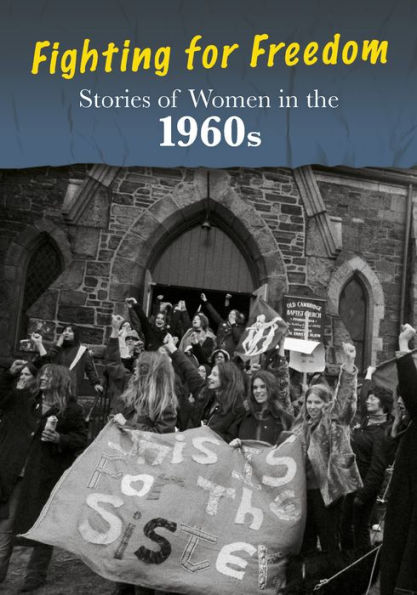 Stories of Women in the 1960s: Fighting for Freedom