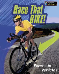Title: Race that Bike!: Forces in Vehicles, Author: Angela Royston