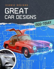 Title: Great Car Designs 1900 - Today, Author: Richard Spilsbury