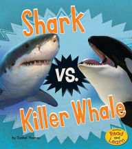 Title: Shark vs. Killer Whale, Author: Isabel Thomas