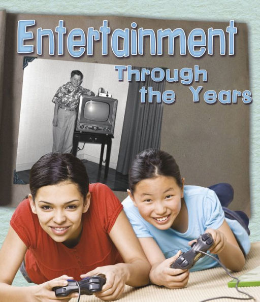 Entertainment Through the Years: How Having Fun Has Changed in Living Memory