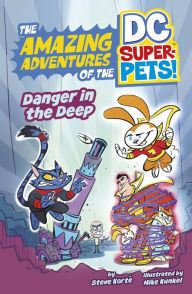 Title: Danger in the Deep (The Amazing Adventures of the DC Super-Pets), Author: Steve Korté