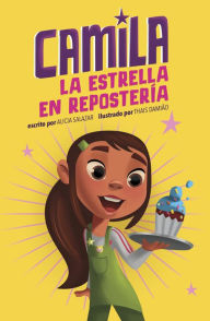 Title: Camila la estrella en repostería, Author: Alicia Salazar