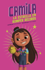 Title: Camila la estrella en romper récords, Author: Alicia Salazar
