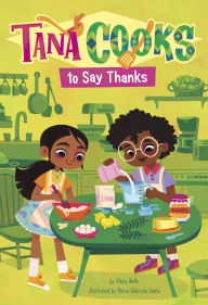 Title: Tana Cooks to Say Thanks, Author: Stacy Wells