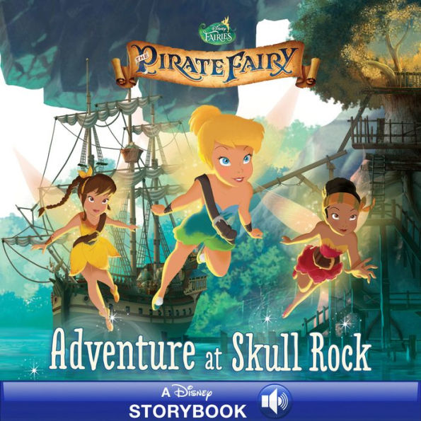 Tinker Bell and the Pirate Fairy: Adventure at Skull Rock: A Disney Read-Along
