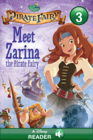 Title: Tinker Bell and the Pirate Fairy: Meet Zarina the Pirate Fairy (A Disney Read-Along), Author: Lucy Rosen