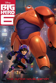 Title: Big Hero Six: The Junior Novelization, Author: Disney Books
